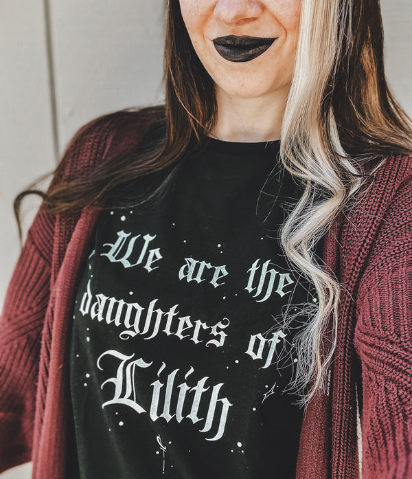 We are the Daughters of Lilith T-Shirt