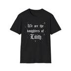 We are the Daughters of Lilith T-Shirt